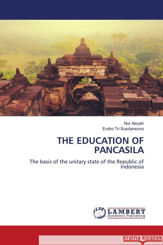 The Education of Pancasila Nur Aisyah Endro Tri Susdarwono 9786207995257 LAP Lambert Academic Publishing - książka