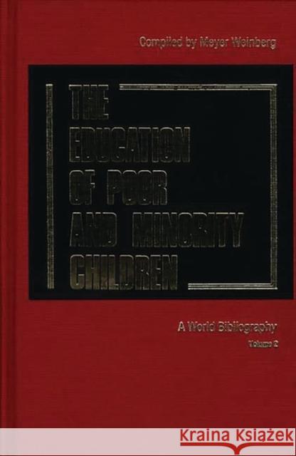 The Education of Poor and Minority Children: A World Bibliography Vol. 2 Weinberg, Meyer 9780313230240 Greenwood Press - książka
