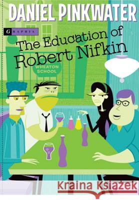 The Education of Robert Nifkin Daniel Manus Pinkwater 9780618552085 Graphia Books - książka