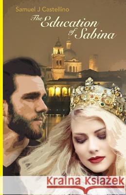 The Education of Sabina Samuel J. Castellino 9781978259768 Createspace Independent Publishing Platform - książka
