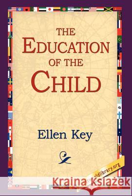 The Education of the Child Ellen Key 9781421809281 1st World Library - książka