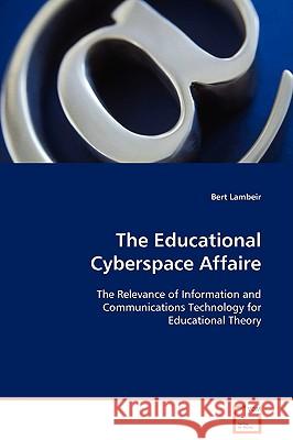 The Educational Cyberspace Affaire Bert Lambeir 9783639086454 VDM Verlag - książka