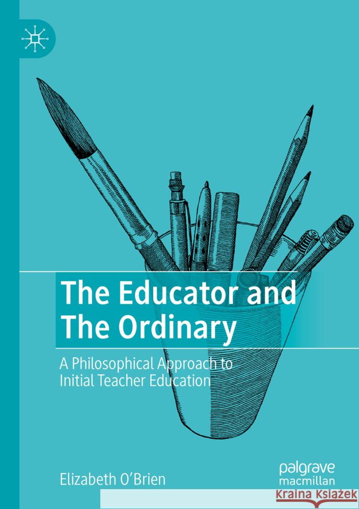 The Educator and The Ordinary O'Brien, Elizabeth 9783031343087 Palgrave Macmillan - książka