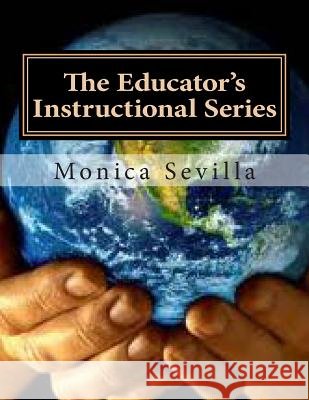 The Educator's Instructional Series Monica Sevilla 9781468129793 Createspace - książka