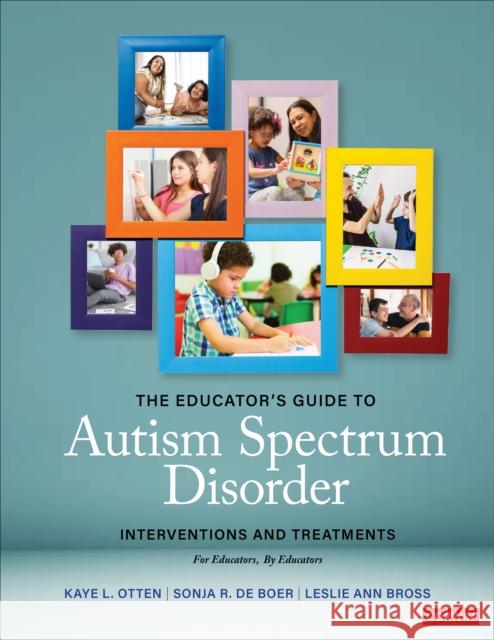The Educator's Guide to Autism Spectrum Disorder: Interventions and Treatments  9781071838778 SAGE Publications Inc - książka