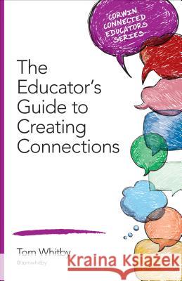 The Educator′s Guide to Creating Connections Whitby, Tom 9781483392882 Corwin Publishers - książka