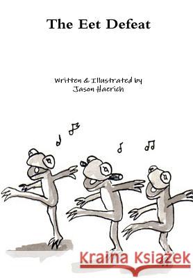 The Eet Defeat Jason Haerich 9781312918603 Lulu.com - książka
