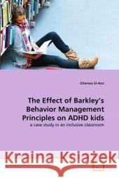 The Effect of Barkley's Behavior Management Principles on ADHD kids El-Assi, Ghenwa 9783639340532 VDM Verlag - książka