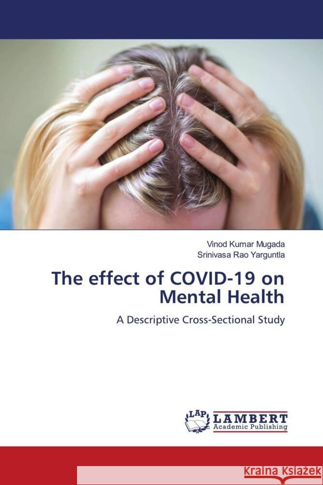 The effect of COVID-19 on Mental Health Mugada, Vinod Kumar, Yarguntla, Srinivasa Rao 9783659966996 LAP Lambert Academic Publishing - książka