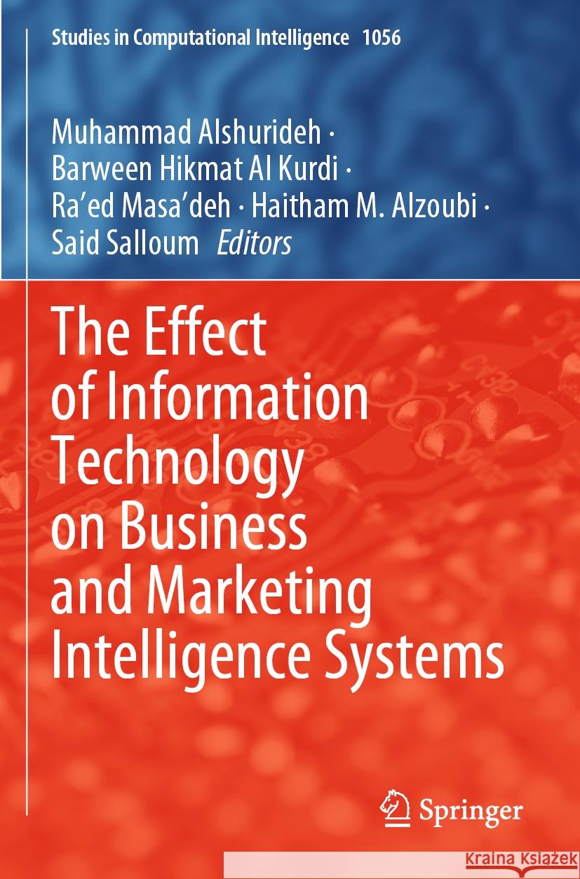 The Effect of Information Technology on Business and Marketing Intelligence Systems  9783031123849 Springer International Publishing - książka