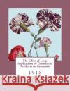 The Effect of Large Applications of Commercial Fertilizers on Carnations: 1915 Fred Weaver Muncie Roger Chambers 9781986423977 Createspace Independent Publishing Platform