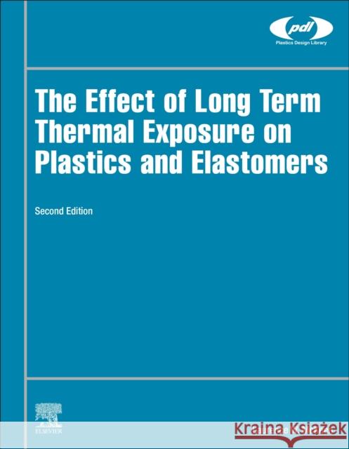 The Effect of Long Term Thermal Exposure on Plastics and Elastomers Laurence W. McKeen 9780323854368 William Andrew - książka