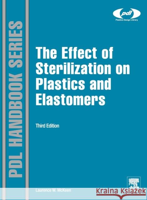 The Effect of Sterilization on Plastics and Elastomers Laurence McKeen 9781455725984  - książka