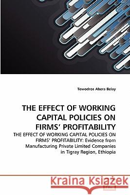 The Effect of Working Capital Policies on Firms' Profitability Tewodros Aber 9783639324952 VDM Verlag - książka