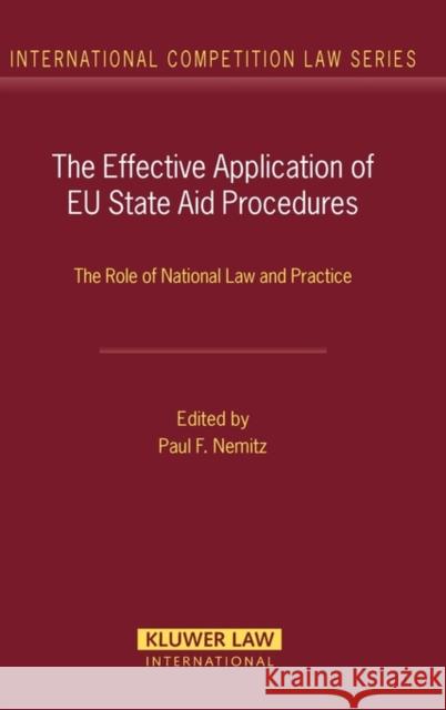 The Effective Application of EU State Aid Procedures: The Role of National Law and Practice Paul F. Nemitz 9789041126573 Kluwer Law International - książka