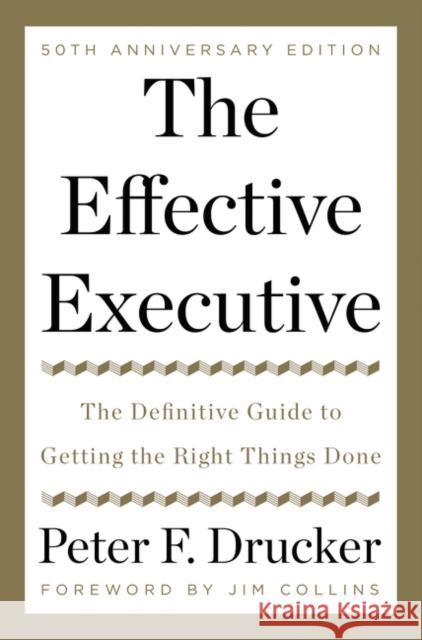 The Effective Executive: The Definitive Guide to Getting the Right Things Done Drucker, Peter F. 9780062574343 HarperBusiness - książka