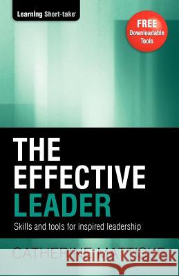 The Effective Leader: Skills and Tools for Inspired Leadership Catherine Mattiske 9781921547188 Tpc - The Performance Company Pty Limited - książka