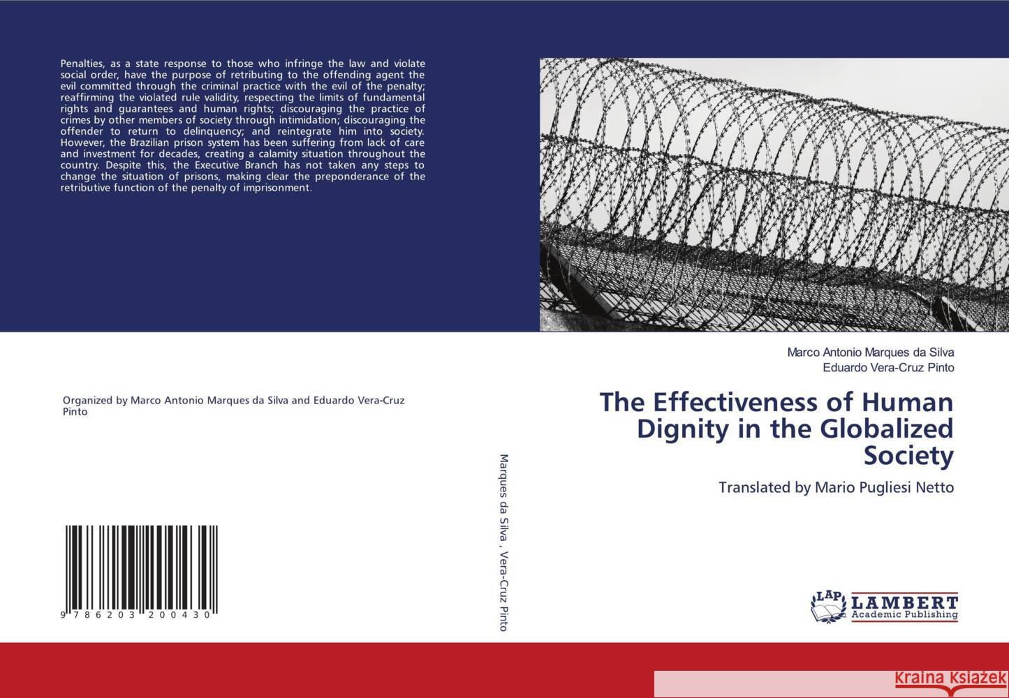 The Effectiveness of Human Dignity in the Globalized Society Marques da Silva, Marco Antonio, Vera-Cruz Pinto, Eduardo 9786203200430 LAP Lambert Academic Publishing - książka