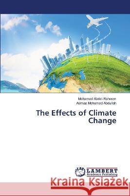 The Effects of Climate Change Mohamed Abdel-Raheem Asmaa Mohame 9786205640081 LAP Lambert Academic Publishing - książka