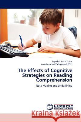 The Effects of Cognitive Strategies on Reading Comprehension Azimi Seyedeh Sadaf, Mahdavi Zafarghandi Amir 9783843360449 LAP Lambert Academic Publishing - książka