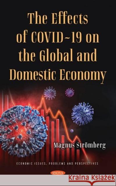 The Effects of COVID-19 on the Global and Domestic Economy Victoria M. Petrova   9781536199529 Nova Science Publishers Inc - książka