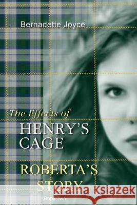 The effects of Henry's cage.: Roberta's story. Joyce, Bernadette 9780473371760 Pinegrove - książka