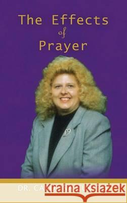 The Effects of Prayer Carolina Curtiss B S Th D D D 9781498486392 Xulon Press - książka