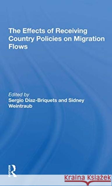 The Effects of Receiving Country Policies on Migration Flows Sergio Diaz-Briquets Sidney Weintraub 9780367307103 Routledge - książka