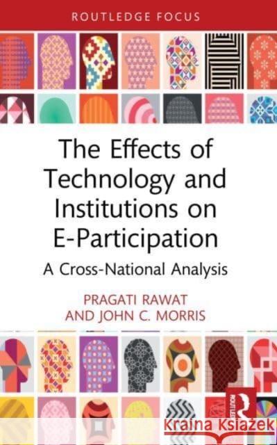 The Effects of Technology and Institutions on E-Participation John C. (Auburn University, USA) Morris 9780367758615 Taylor & Francis Ltd - książka