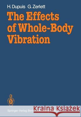 The Effects of Whole-Body Vibration Heinrich Dupuis Georg Zerlett H. E. Von Gierke 9783540165842 Springer - książka