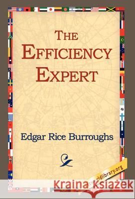 The Efficiency Expert Edgar Rice Burroughs 9781421807164 1st World Library - książka