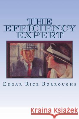 The Efficiency Expert Edgar Rice Burroughs 9781533252937 Createspace Independent Publishing Platform - książka
