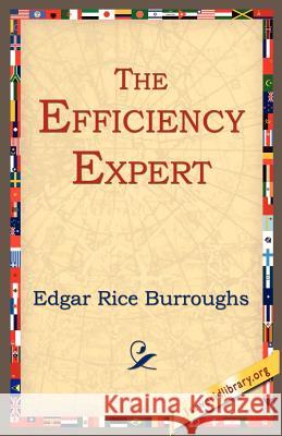 The Efficiency Expert Edgar Rice Burroughs 9781595402165 1st World Library - książka