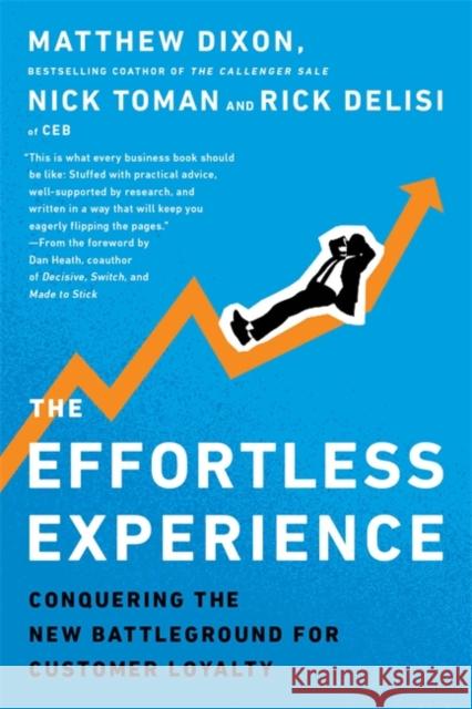 The Effortless Experience: Conquering the New Battleground for Customer Loyalty Matthew Dixon 9780241003305 Penguin Books Ltd - książka