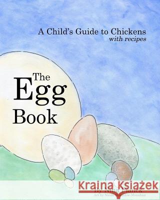 The Egg Book: A Child's Guide to Chickens Nina Planck Nicole Stremlow-Monahan 9780692806067 Foxy Press - książka