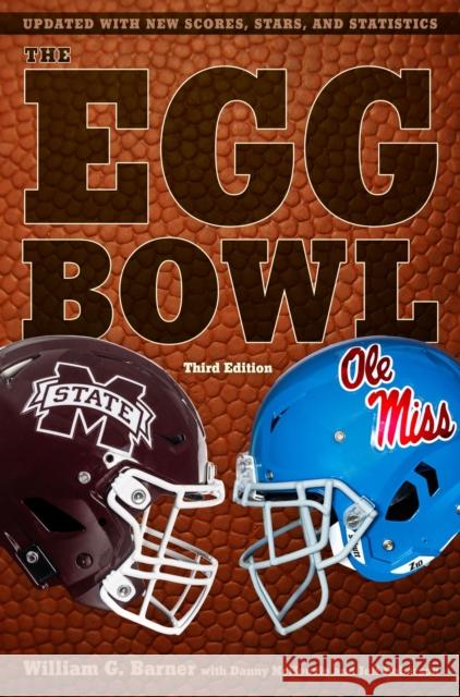 The Egg Bowl: Mississippi State vs. Ole Miss, Third Edition William G. Barner 9781496849731 University Press of Mississippi - książka