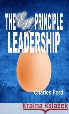 The Egg Principle of Leadership Charles A. Ford 9780692935361 Kingdom Builders Publications - książka