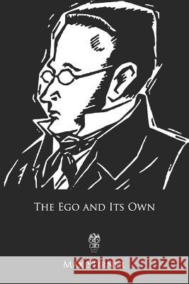 The Ego and Its Own Max Stirner 9781978385009 Createspace Independent Publishing Platform - książka