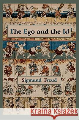 The Ego and the Id - First Edition Text Sigmund Freud 9781578988679 Martino Fine Books - książka