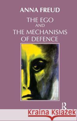 The Ego and the Mechanisms of Defence Freud, Anna|||The Institute of Psychoanalysis 9781855750388  - książka