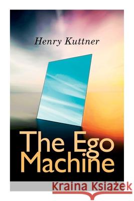 The Ego Machine Henry Kuttner 9788027309801 e-artnow - książka