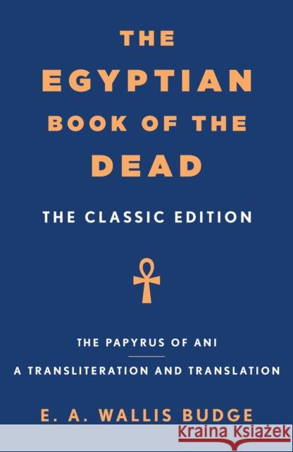 The Egyptian Book of the Dead: The Classic Edition E. A. Wallis Budge 9781250384300 St. Martin's Essentials - książka