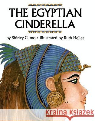 The Egyptian Cinderella Shirley Climo Ruth Heller 9780690048223 HarperCollins Publishers - książka