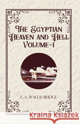The Egyptian Heaven and Hell Volume-II E a Wallis Budge 9789363974760 Jollyjoy Books Pvt Ltd - książka