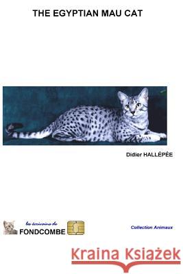 The Egyptian Mau cat Hallepee, Didier 9782354511463 Carrefour Du Net - książka