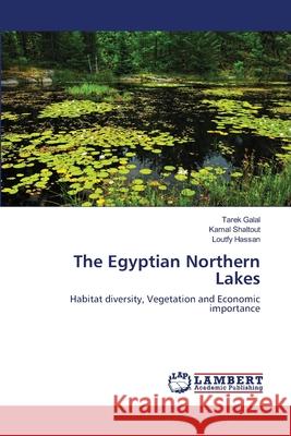 The Egyptian Northern Lakes Tarek Galal Kamal Shaltout Loutfy Hassan 9783659105319 LAP Lambert Academic Publishing - książka