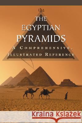 The Egyptian Pyramids: A Comprehensive, Illustrated Reference Lepre, J. P. 9780786429554 McFarland & Company - książka