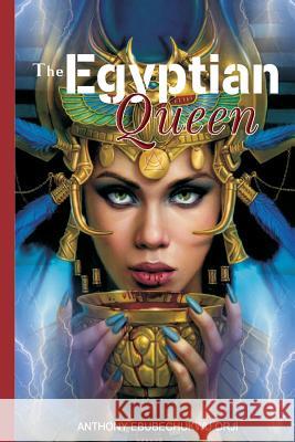 The Egyptian Queen Anthony Orji 9781982069421 Createspace Independent Publishing Platform - książka