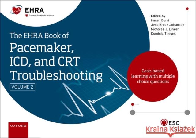 The Ehra Book of Pacemaker, ICD and CRT Troubleshooting Vol. 2: Case-Based Learning with Multiple Choice Questions Burri, Haran 9780192844170 Oxford University Press - książka