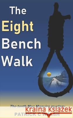 The Eight Bench Walk Patrick C. Walsh 9781674691923 Independently Published - książka